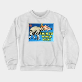 ELEPHANT CIRCUS SHOW by Ringling Bros and Barnum & Bailey Vintage Lithograph Poster Crewneck Sweatshirt